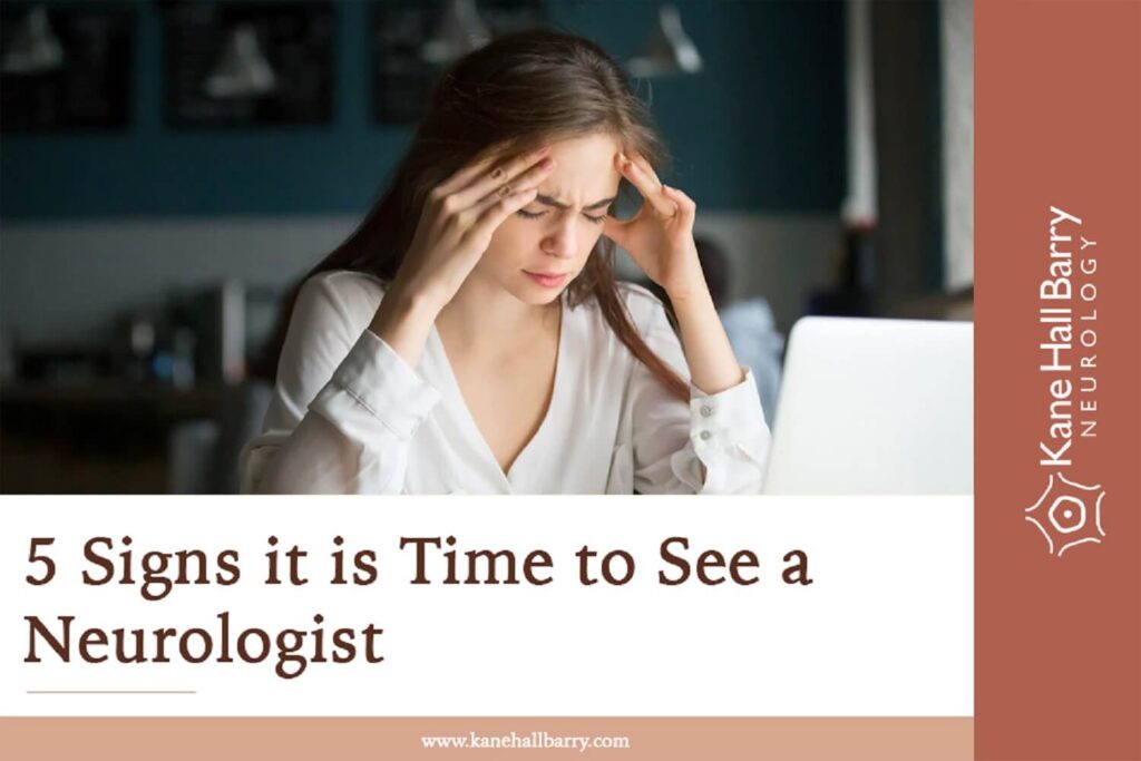 5 Signs it is time to see a neurologist